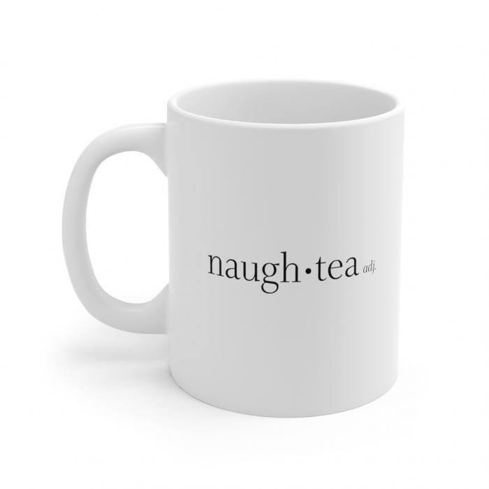 Naugh-tea Ceramic Mug