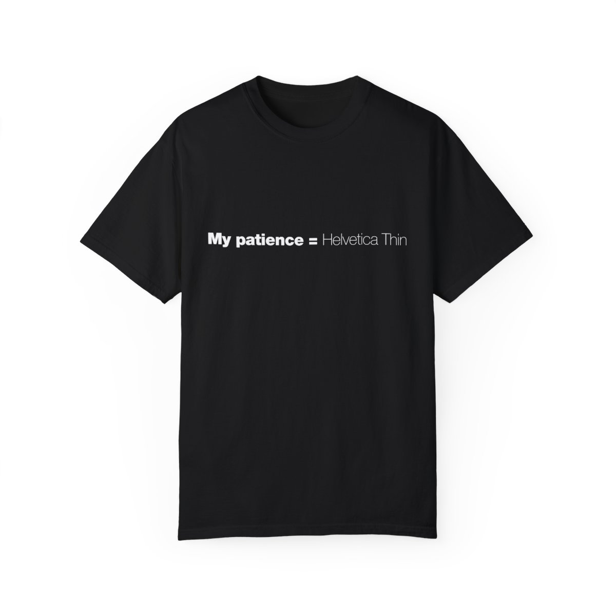 My Patience is Helvetica Thin - Unisex T-shirt - Image 13