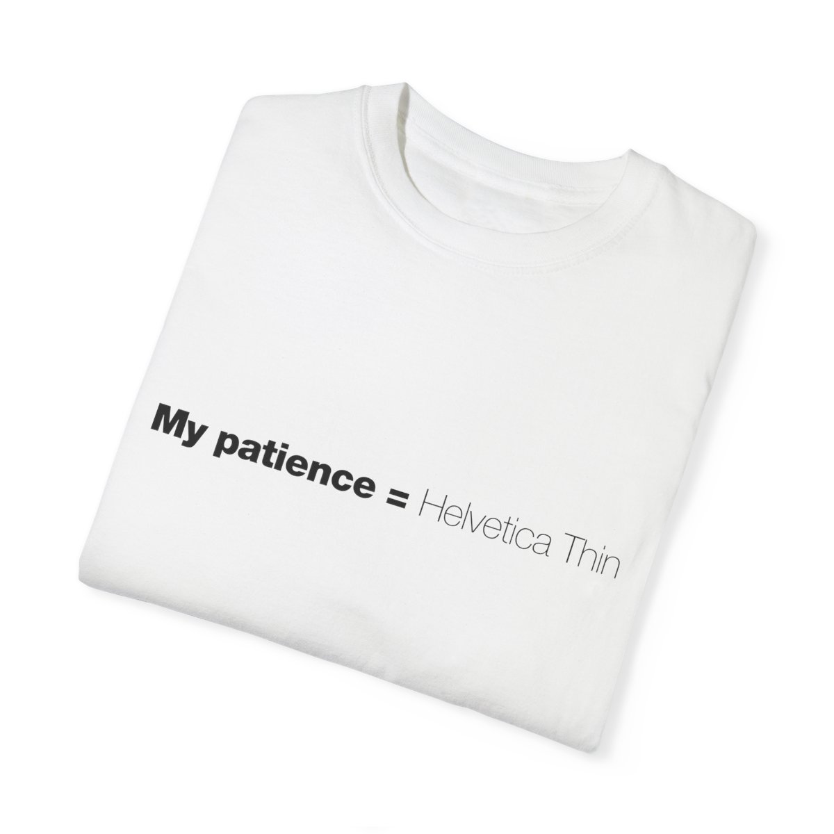 My Patience is Helvetica Thin - Unisex T-shirt - Image 3