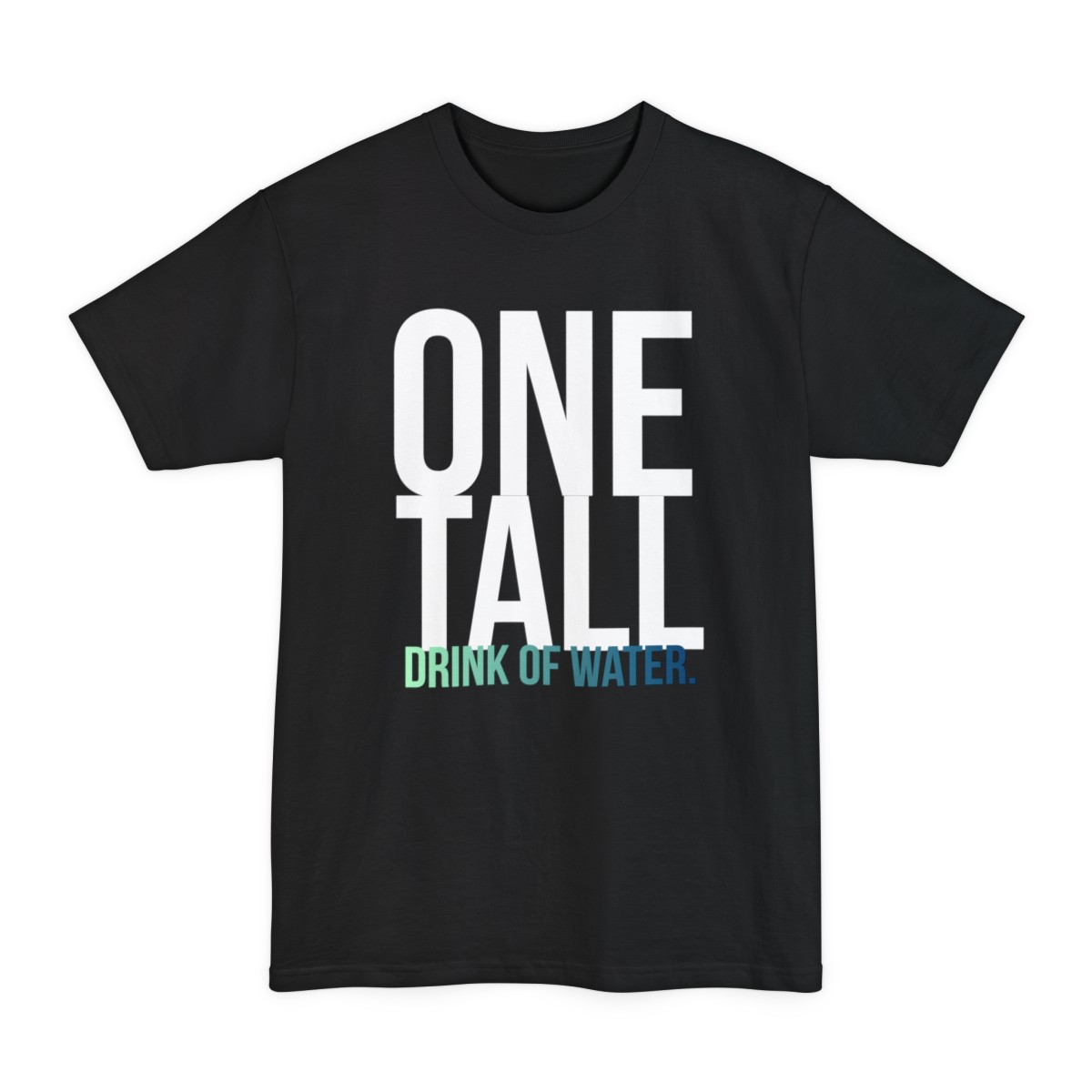 Bold Statement Beefy-T® T-Shirt - Tall Drink of Water - Image 7