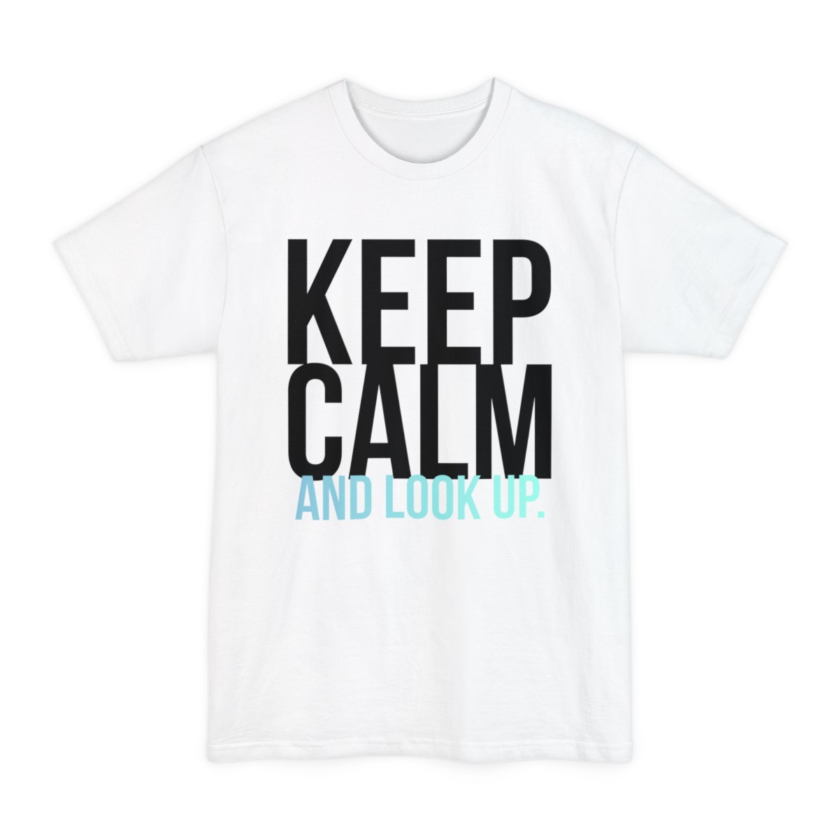 Bold Statement Beefy-T® T-Shirt - Keep Calm and Look Up - Image 7