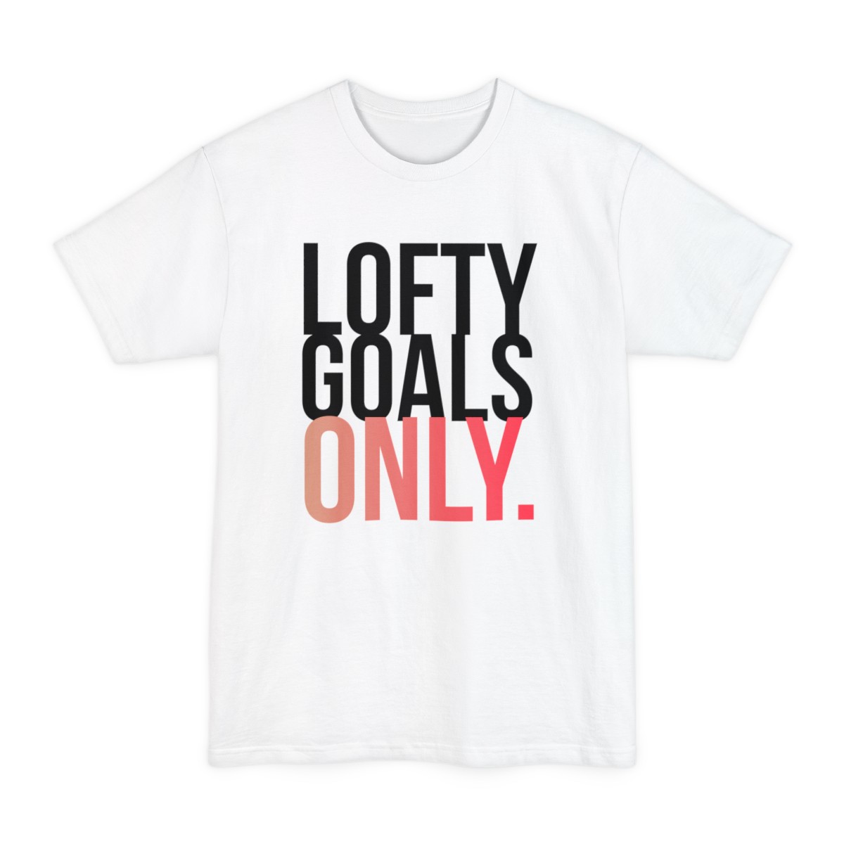 Bold Statement Beefy-T® T-Shirt - Lofty Goals