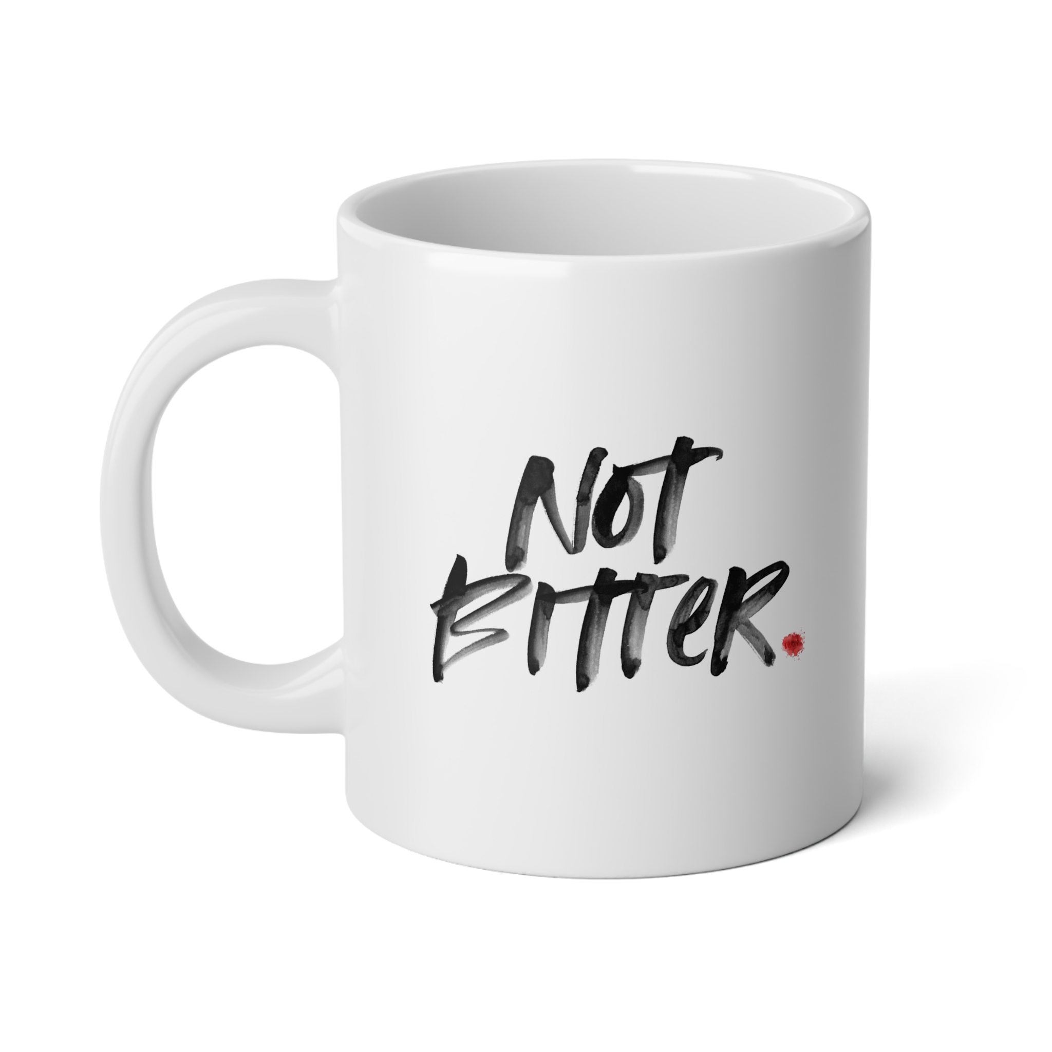 Not Bitter - Jumbo Mug 20oz